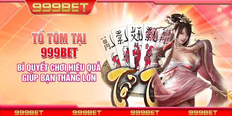 Tổ Tôm tại 999Bet - Bí quyết chơi hiệu quả giúp bạn thắng lớn