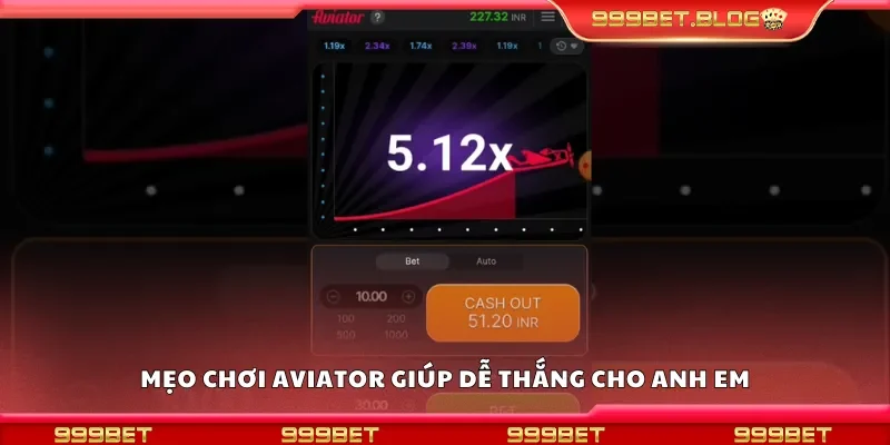 Top mẹo chơi Aviator giúp dễ thắng cho anh em