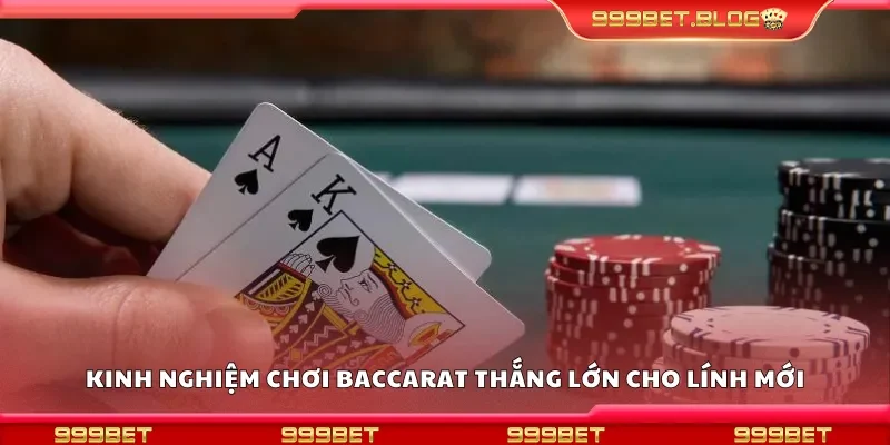 Chia sẻ kinh nghiệm chơi baccarat thắng lớn cho lính mới
