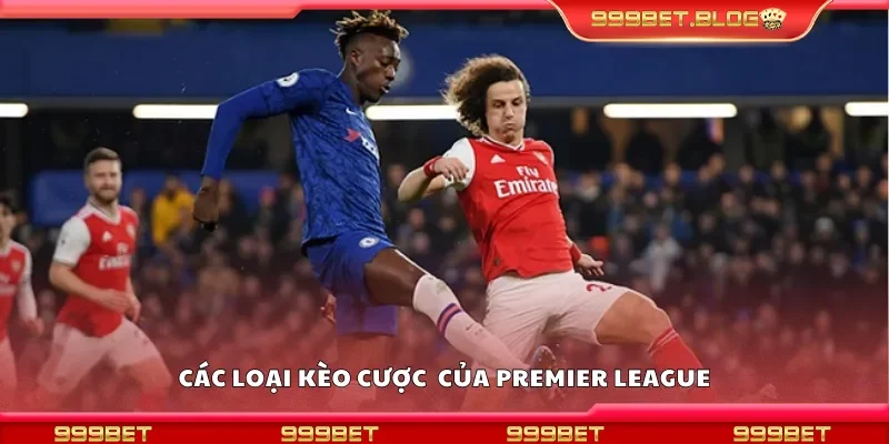 Các kèo cược của Premier League