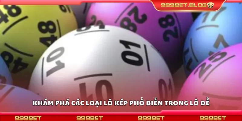 Khám phá các loại lô kép phổ biến trong lô đề