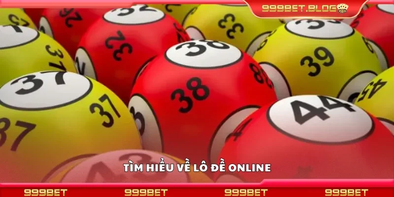 Tìm hiểu về lô đề online