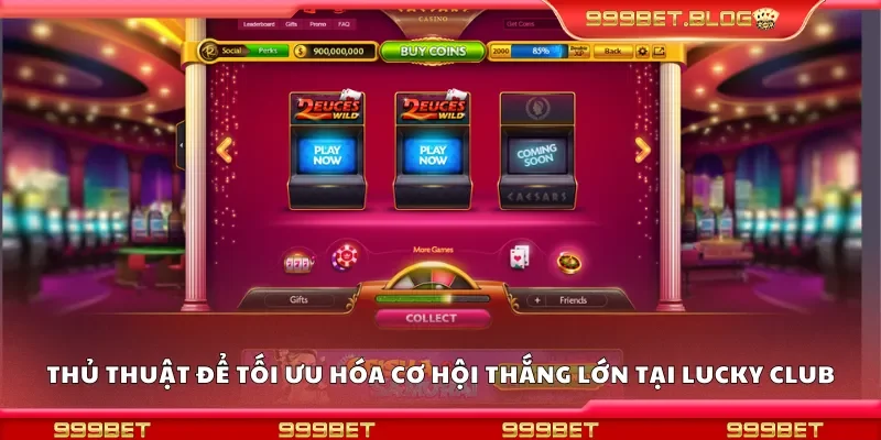 Thủ thuật để tối ưu hóa cơ hội thắng lớn tại lucky club