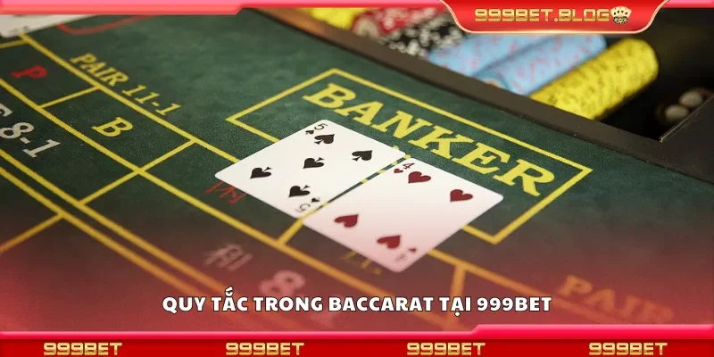 Quy tắc trong baccarat tại 999Bet